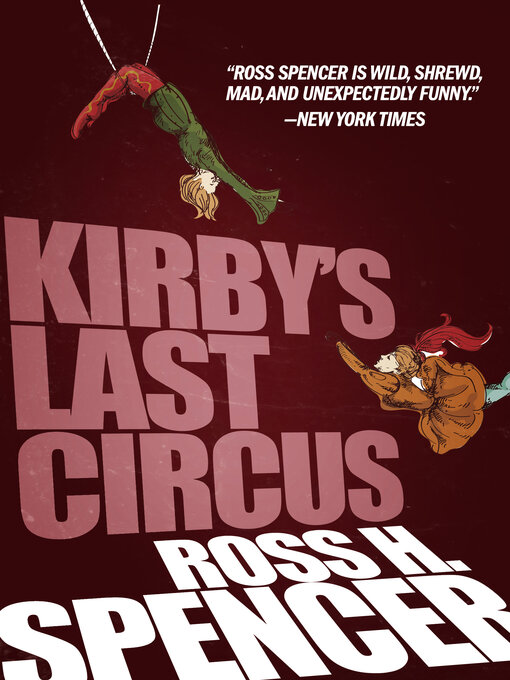 Title details for Kirby's Last Circus by Ross H. Spencer - Available